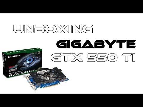 Unboxing - Placa de vídeo GTX 550 Ti