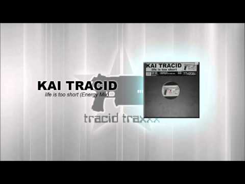 Kai Tracid - Life is too short (Energy Mix)