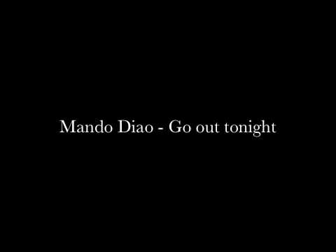 Mando Diao - Go Out Tonight