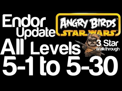 Angry Birds Star Wars 5-1 to 5-30 Endor Update Levels 3 Star Walkthrough