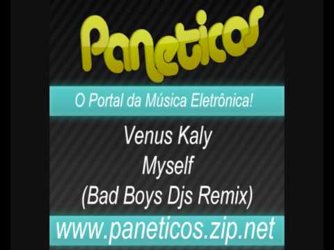 Venus Kaly - Myself (Bad Boys Djs Remix)