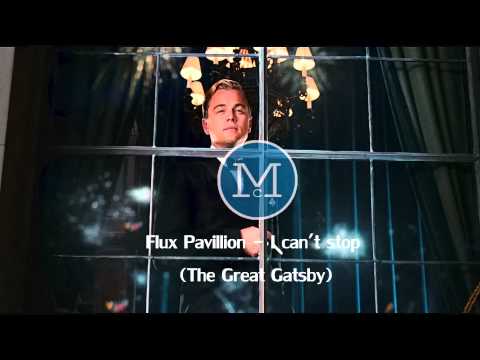 Flux Pavilion - I can't stop (The Great Gatsby)
