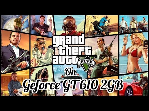 Grand Theft Auto V on Geforce GT 610