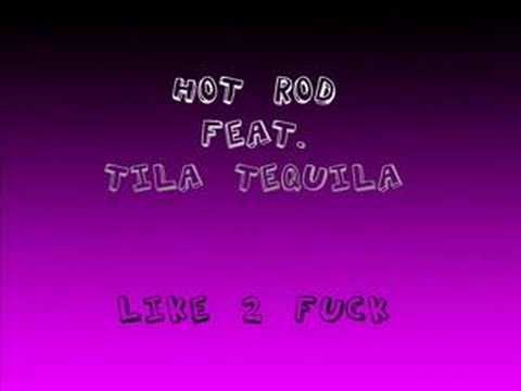 Hot Rod feat. Tila Tequila - Like 2 fuck