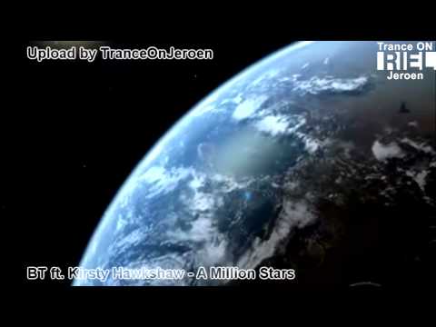 BT ft Kirsty Hawkshaw -- 'A Million Stars' [Original Mix][HD]