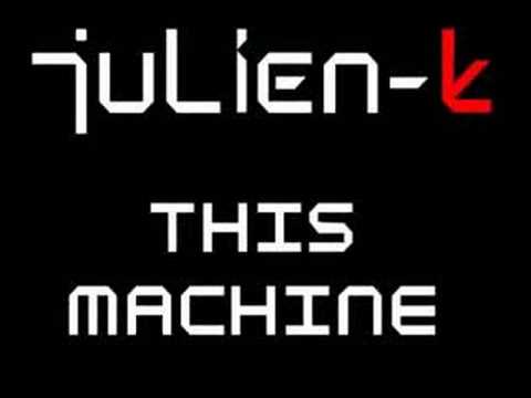 Julien-K This Machine