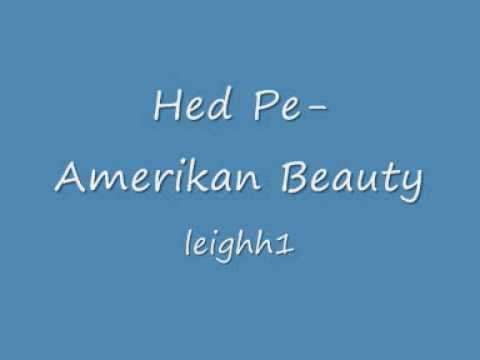Hed Pe- Amerikan Beauty