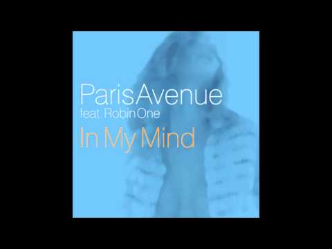 Paris Avenue Feat. Robin One - In My Mind (Extended Mix) HD