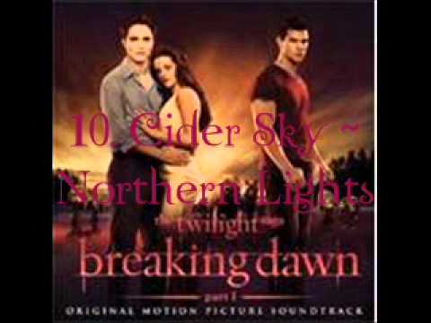 10. Cider Sky - Northern Lights (Breaking Dawn - part 1 Soundtrack) [Audio]