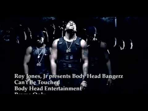 Roy Jones Jr. Presents Body Head Bangerz - Can't Be Touched [iSnitch]