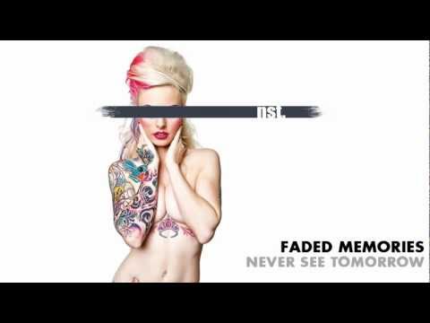 Never See Tomorrow - Faded Memories (Lyrics)