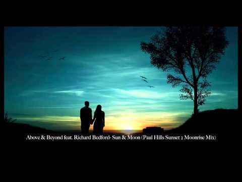 Above & Beyond feat. Richard Bedford - Sun & Moon (Paul Hills Sunset 2 Moonrise Mix)