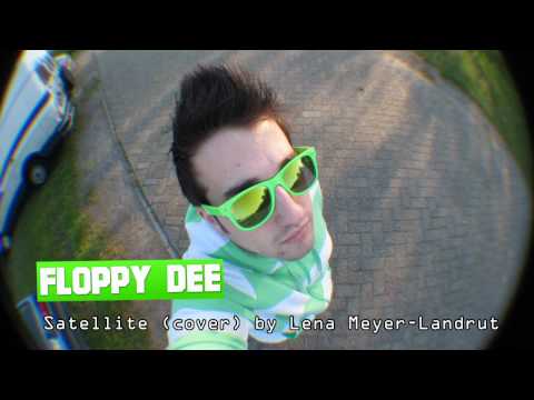 Floppy Dee - Satellite (cover) by Lena Meyer-Landrut