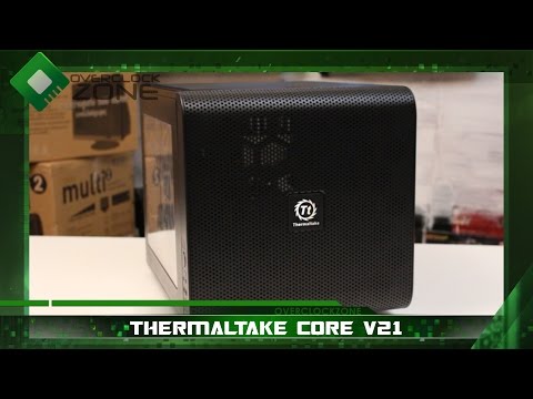 Thermaltake Core V21 : by OverclockzoneTV #2 EP.3