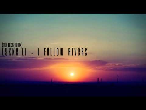 Lykke Li - I Follow Rivers (Nico Pusch Remix)