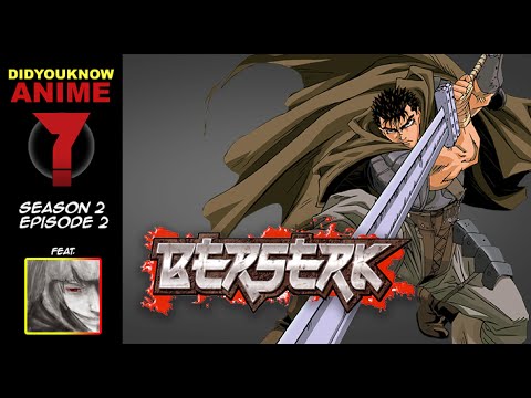 Berserk - Did You Know Anime? Feat. Demolition D (DouchebagChocolat)