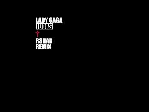 Lady Gaga - Judas (R3HAB Remix)