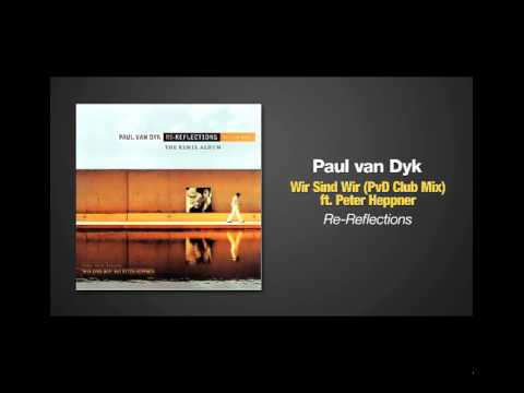 Paul van Dyk ft. Peter Heppner - Wir Sind Wir (Club Mix)