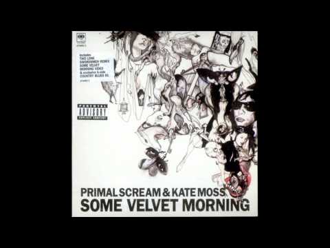 Primal Scream feat  Kate Moss   Some Velvet Morning