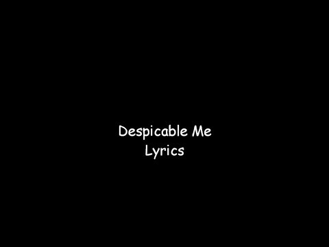 Despicable Me (Song) (Lyrics)