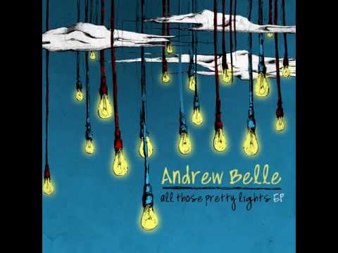 Andrew Belle - All Those Pretty Lights - Official Song