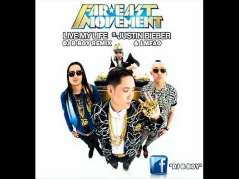 Far East Movement Feat. LMFAO & Justin Bieber - Live My Life (DJ B-Boy Remix)