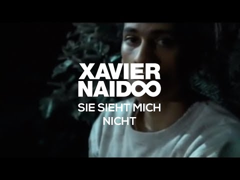 Xavier Naidoo - Sie sieht mich nicht [Official Video]