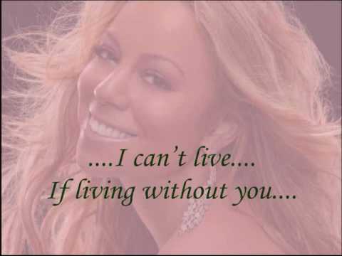 MARIAH CAREY :-:  I CAN'T LIVE IF LIVING IS WITHOUT YOU LYRICS