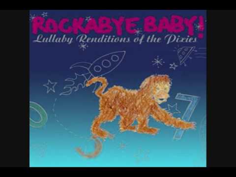 Rockabye Baby! - Lullaby Renditions of The Pixies - Where Is My Mind