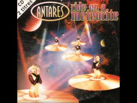 Antares - Ride On A Meteorite (original radio edit 1995)