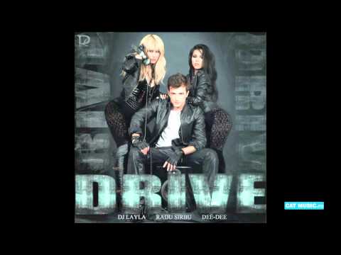Dj Layla feat. Radu Sirbu & Dee-Dee - Drive (Official Single)