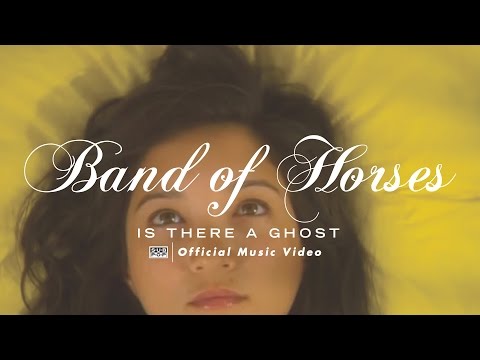 Band of Horses - Is There a Ghost [OFFICIAL VIDEO]
