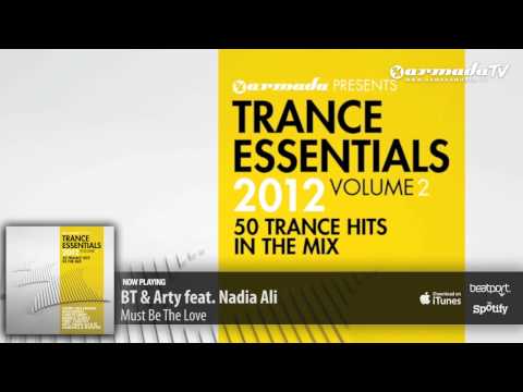 Arty, Nadia Ali & BT - Must Be The Love (Radio Edit) (From: Trance Essentials 2012, Vol. 2)