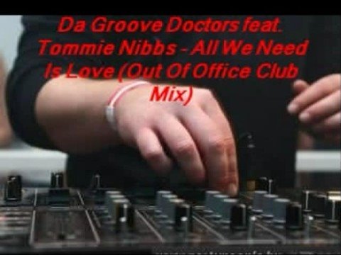 Da Groove Doctors feat. Tommie Nibbs - All We Need Is Love (