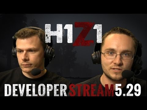 H1Z1 Dev Gameplay Stream - 5/29/2014