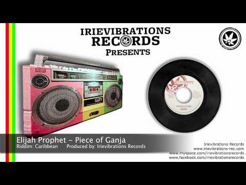 Elijah Prophet - Piece of Ganja (Caribbean Riddim)