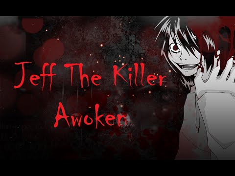 Jeff the Killer- Awoken