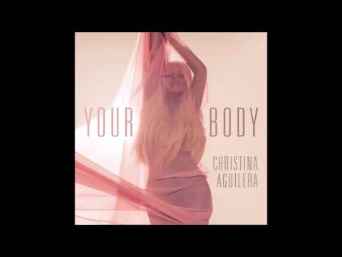 Christina Aguilera - Your Body (DJ Kue Radio Edit) (Audio) (HQ)