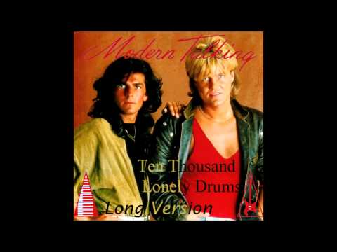 Modern Talking - Ten Thousand Lonely Drums  Long Version