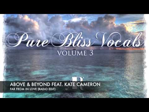 Above & Beyond feat. Kate Cameron - Far From In Love (Radio Edit) [Pure Bliss Vocals - Volume 3]
