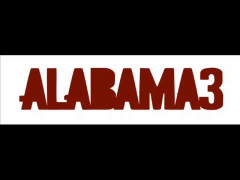 Alabama3 - Too sick to pray