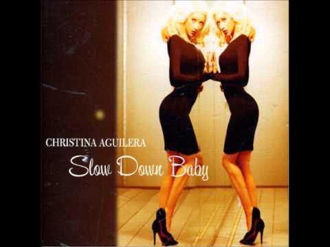 Christina Aguilera- Slow Down Baby