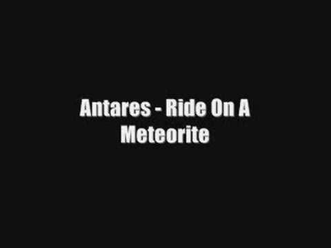 Antares - Ride on a meteorite