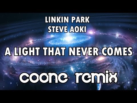 A Light That Never Comes [[FULL COONE REMIX]] - Linkin Park & Steve Aoki (HD)