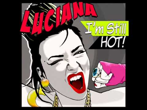 Luciana - I'm Still Hot (Extended Mix)