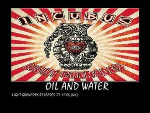 INCUBUS - oil and water - (light grenades 2006)